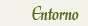 Entorno