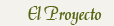 El Proyecto
